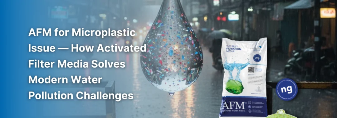 AFM filtration media for solving microplastic pollution in modern water treatment systems