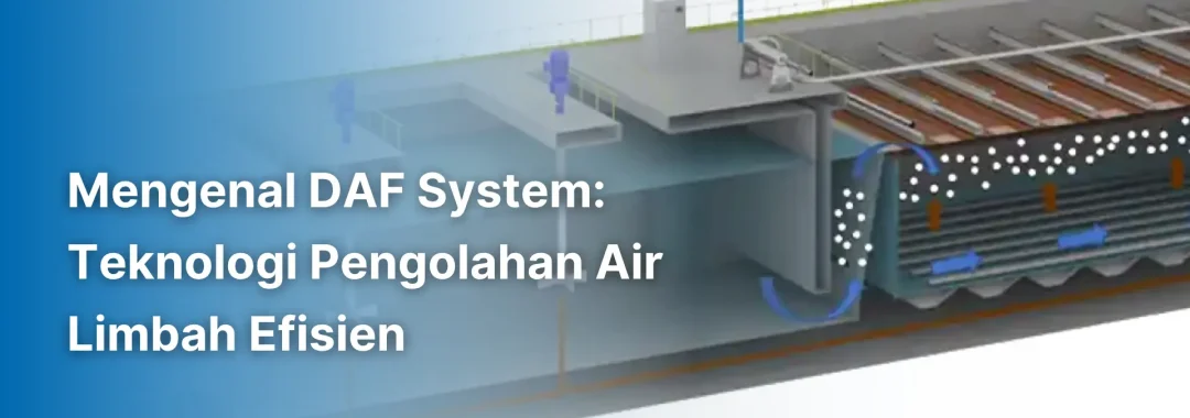 Diagram teknis DAF system untuk pengolahan air limbah industri yang efisien
