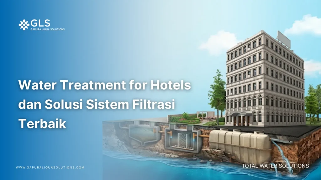 Fasilitas water treatment for hotels yang modern dan bersih.