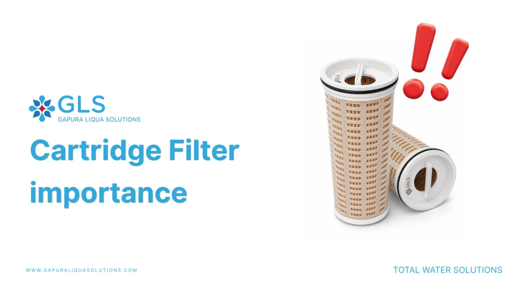An educational graphic from PT. Gapura Liqua Solutions illustrating GLS cartridge filter importance, featuring a 3D rendering of two industrial cartridge filters alongside red exclamation marks to highlight their critical role.