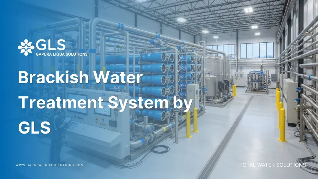 Industrial brackish water treatment system engineered by PT Gapura Liqua Solutions for B2B manufacturing utilities