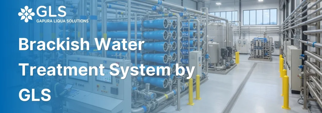 Industrial brackish water treatment system engineered by PT Gapura Liqua Solutions for B2B manufacturing utilities
