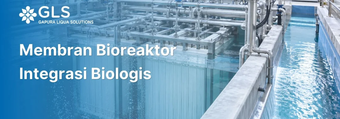 Modul membran bioreaktor integrasi biologis pada instalasi pengolahan air limbah industri buatan PT Gapura Liqua Solutions.