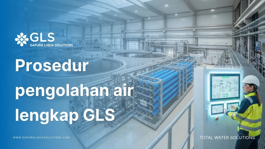 Diagram dan instalasi prosedur pengolahan air lengkap berteknologi tinggi yang dirancang oleh PT Gapura Liqua Solutions untuk fasilitas industri.
